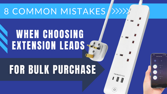 8 Common Mistakes When Choosing Extension Leads for Bulk Purchase